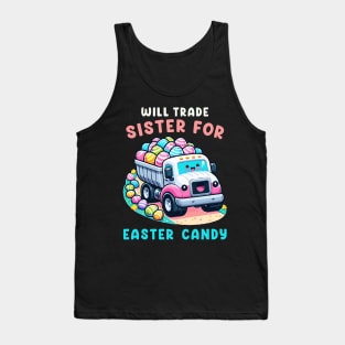 Will Trade Sister For Easter Candy I Egg Hunting Tank Top